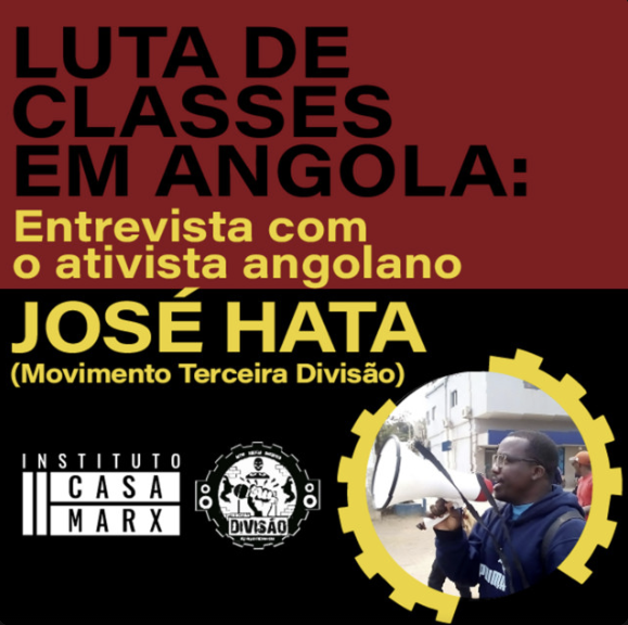 Capa: [CASA MARX ENTREVISTA] Luta de classes em Angola: Entrevista com o ativista angolano José Hata (Movimento Terceira Divisão)