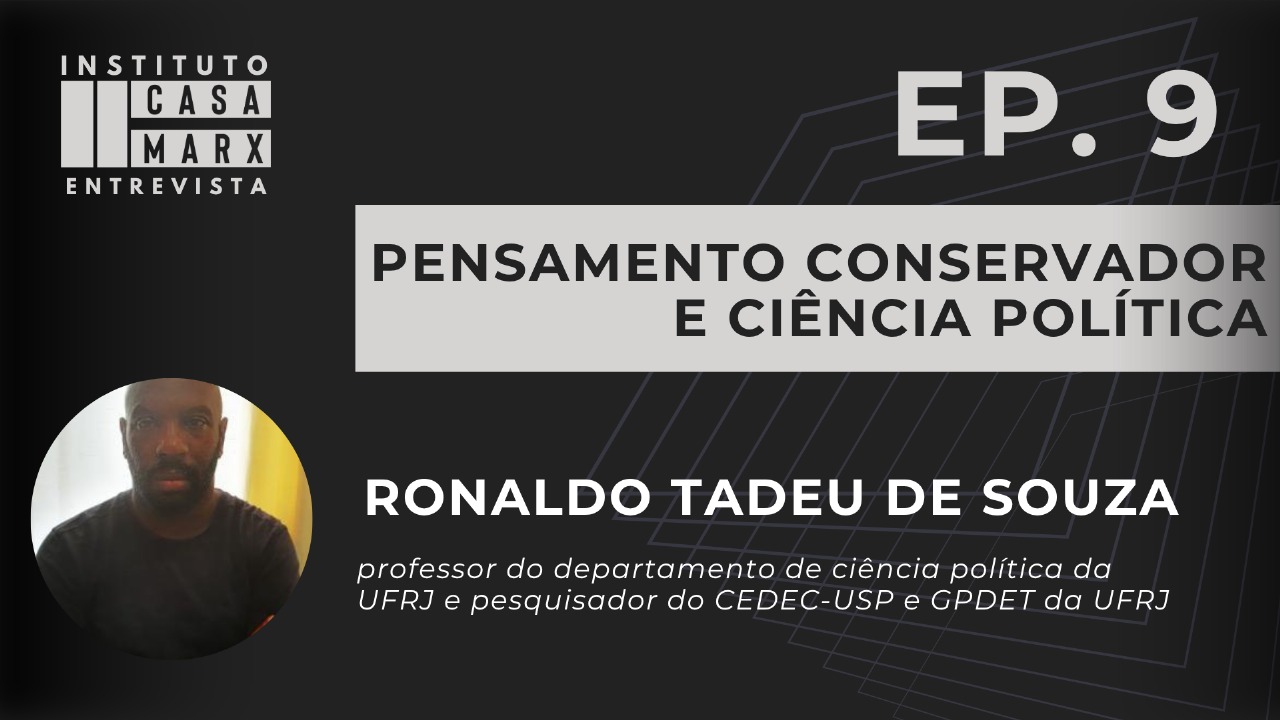Capa: [Casa Marx Entrevista] Entrevista com Ronaldo Tadeu de Souza | Pensamento conservador e ciência política