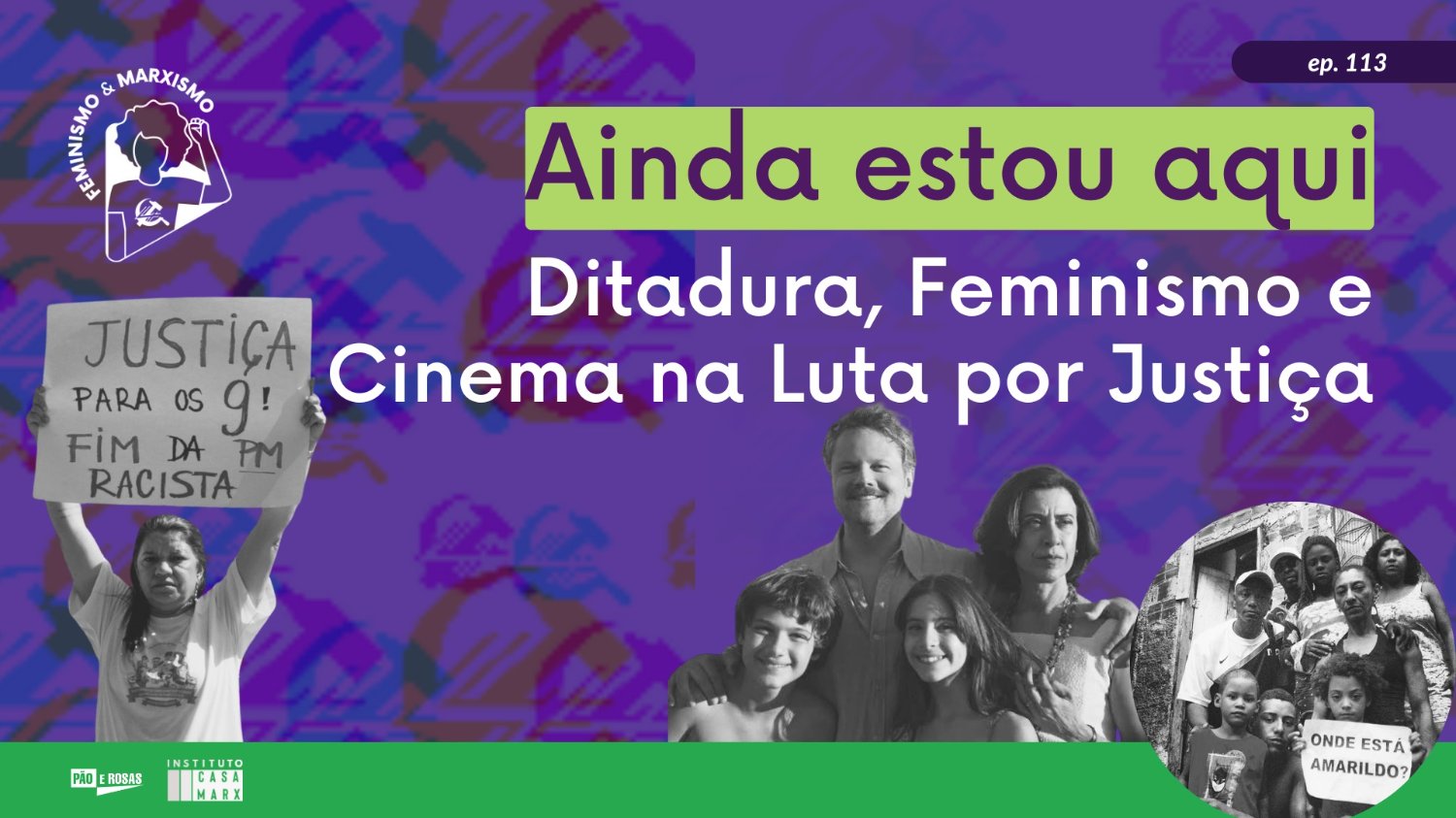 Capa: [Feminismo e Marxismo] 113 - Ainda Estou Aqui - Ditadura, Feminismo e Cinema na Luta por Justiça