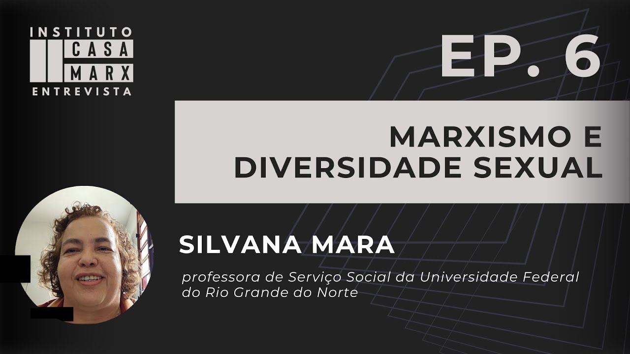 Capa: [Casa Marx Entrevista] Marxismo e diversidade sexual, com Silvana Mara dos Santos