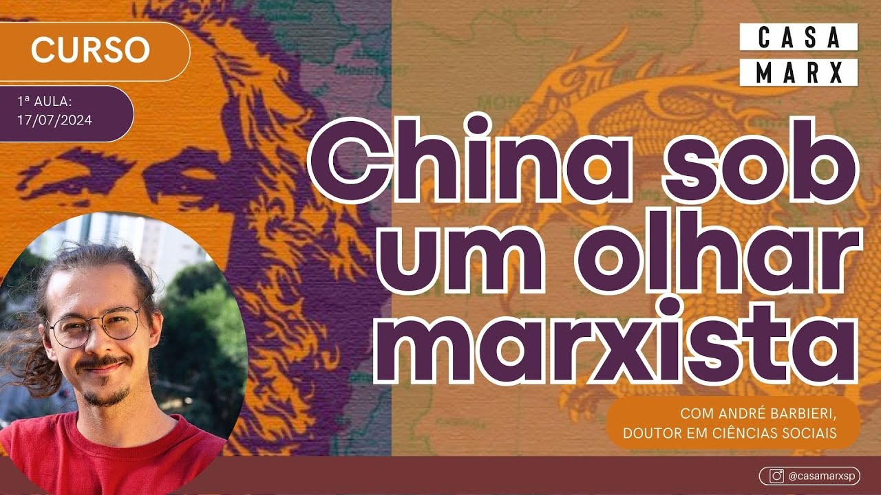 Capa: [VÍDEO] China sob um olhar marxista - curso com André Barbieri na Casa Marx