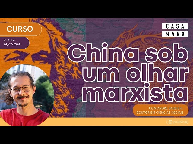 Capa: [VÍDEO] China sob um olhar marxista - Aula 2 do curso com André Barbieri na Casa Marx