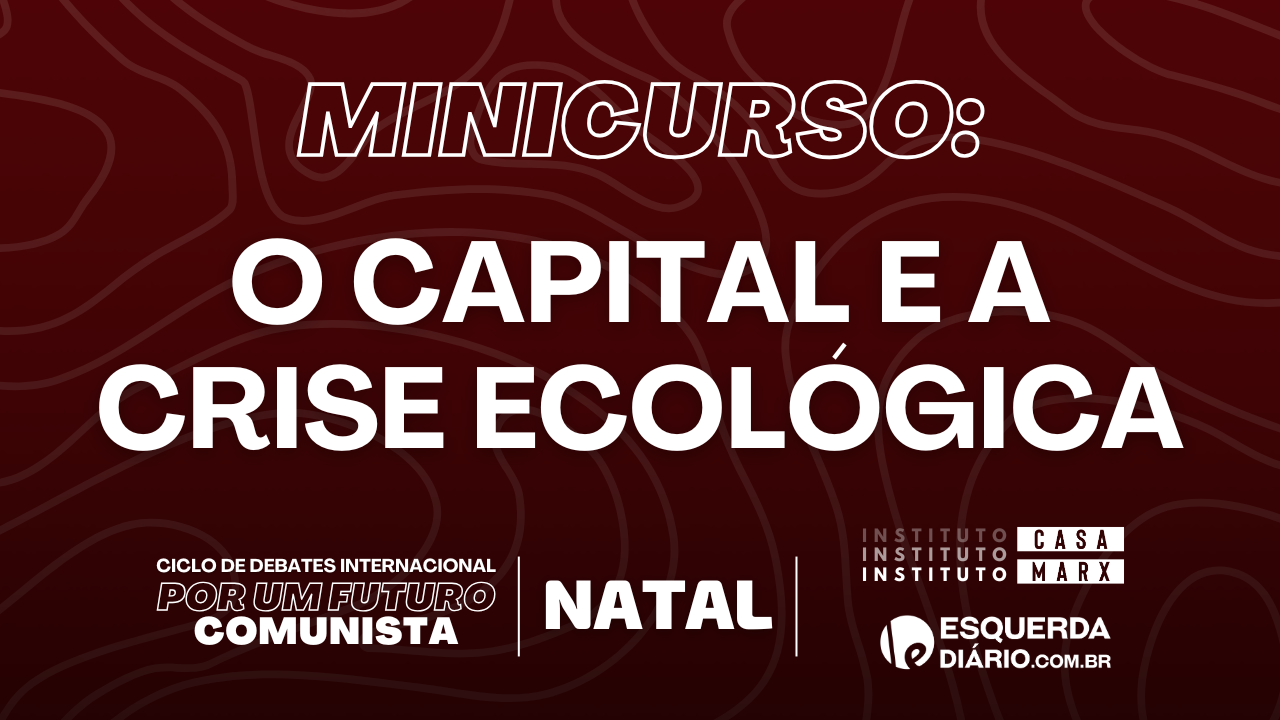 Capa: Minicurso "O Capital e a crise ecológica"