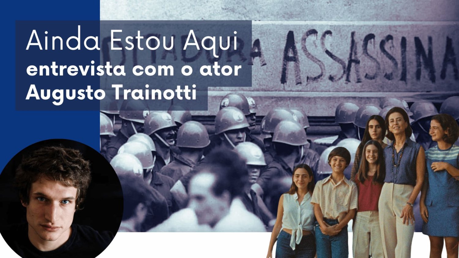 Capa: Augusto Trainotti: "O filme tem o poder maravilhoso de abordar a ditadura através de afetos"