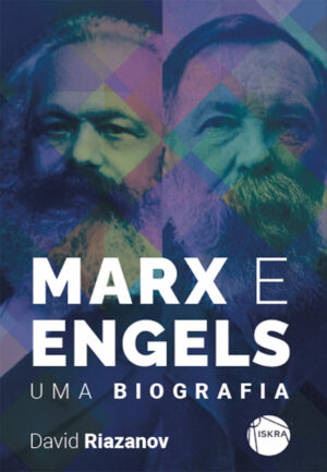 Marx e Engels – Uma biografia