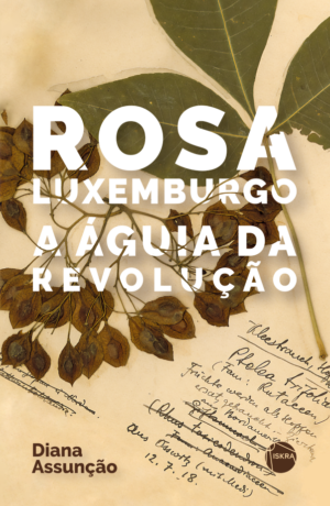 Rosa Luxemburgo: a águia da revolução